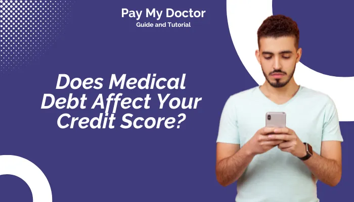 Does Medical Debt Affect Your Credit Score?