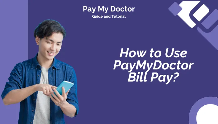 How to Use PayMyDoctor Bill Pay? How to Use PayMyDoctor Bill Pay?