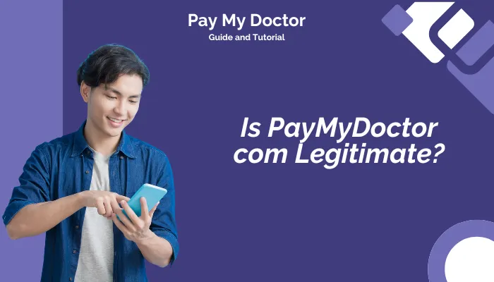 Is PayMyDoctor com Legitimate? Is PayMyDoctor com Legitimate?