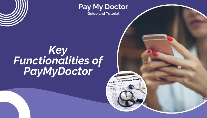 Key Functionalities of PayMyDoctor Key Functionalities of PayMyDoctor
