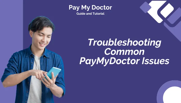 Troubleshooting "PayMyDoctor Not Working" Issue Troubleshooting "PayMyDoctor Not Working" Issue