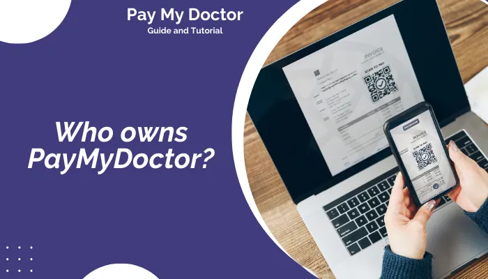 Who owns PayMyDoctor?